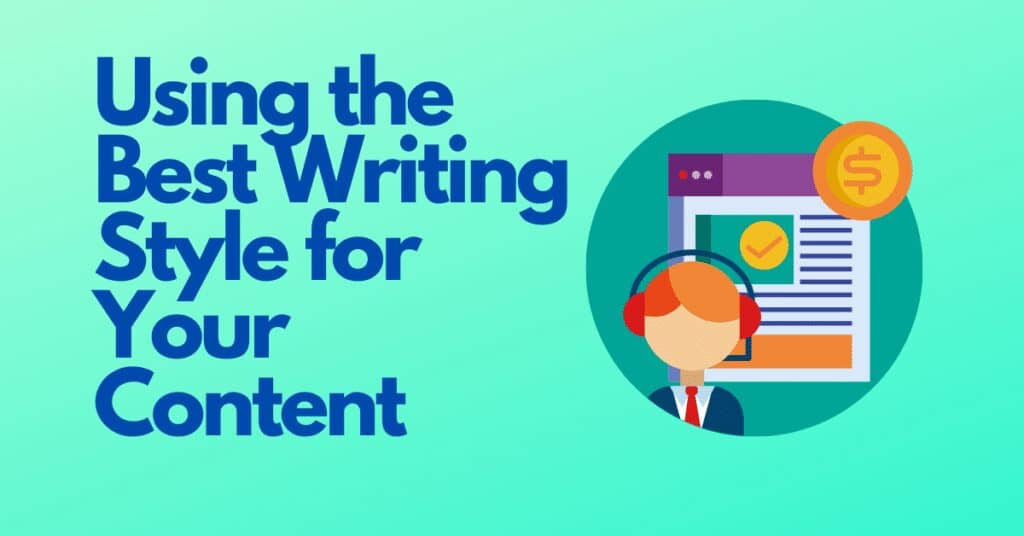 Using the Best Writing Style for Your Content