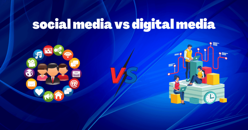 social media vs digital media
