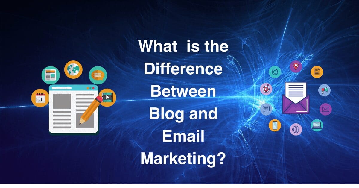 What is the Difference Between Blog and Email Marketing ?