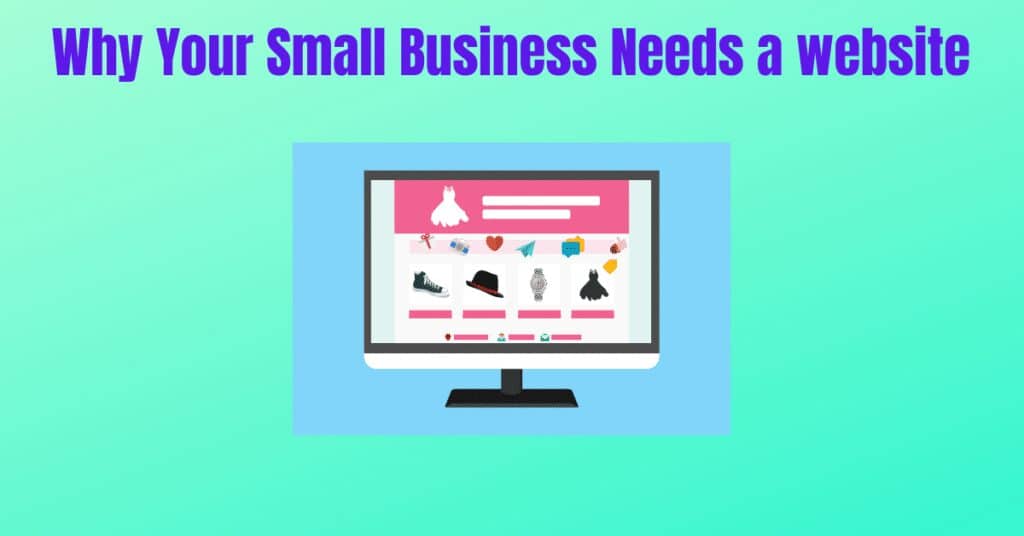 Why Your Small Business Needs a website