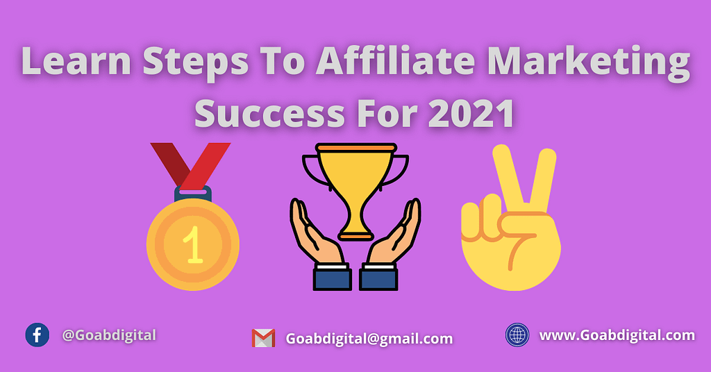 Learn 10 steps to affiliate marketing success in 2021