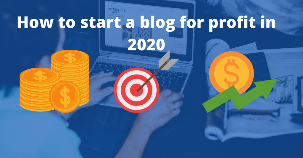 How to start a blog for profit in 2021: Beginner’s Complate blogging Guide