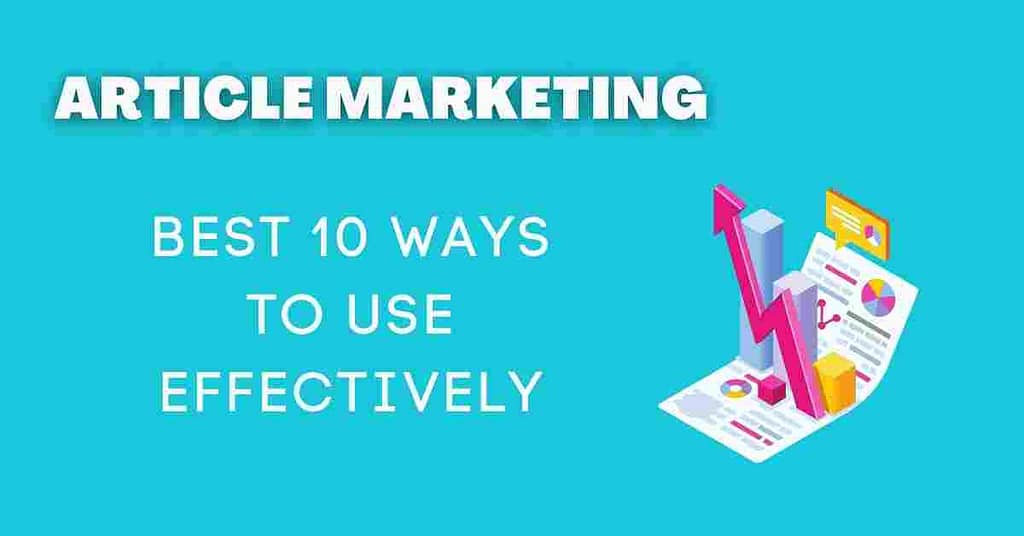 Article Marketing | Best 10 ways to use Effectively