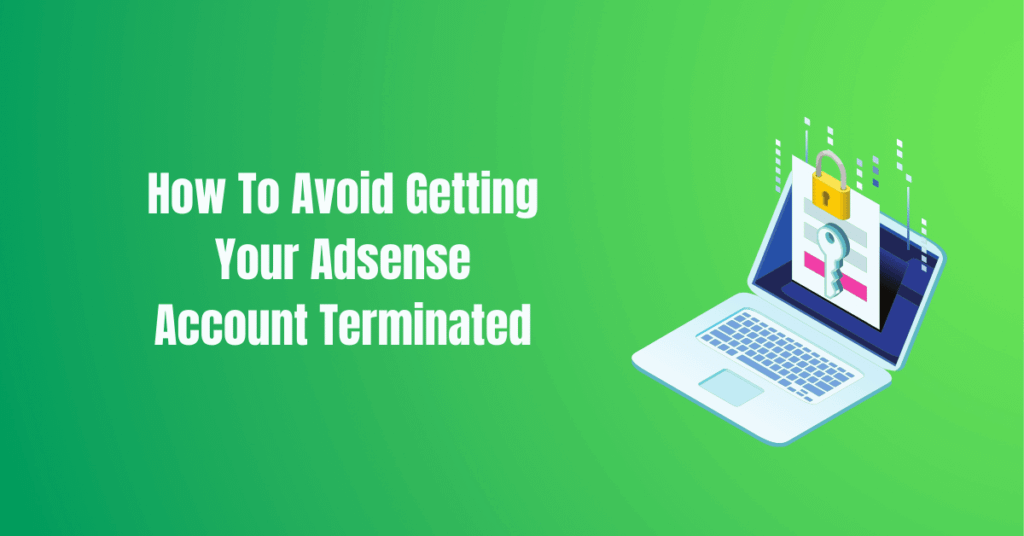 How To Avoid Getting Your Adsense Account Terminated