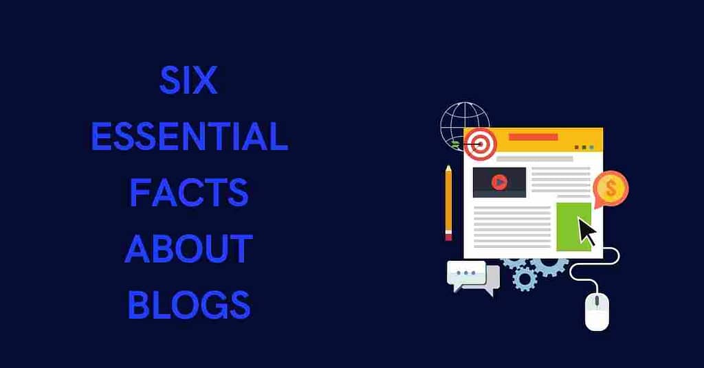 Six essential facts about blogs