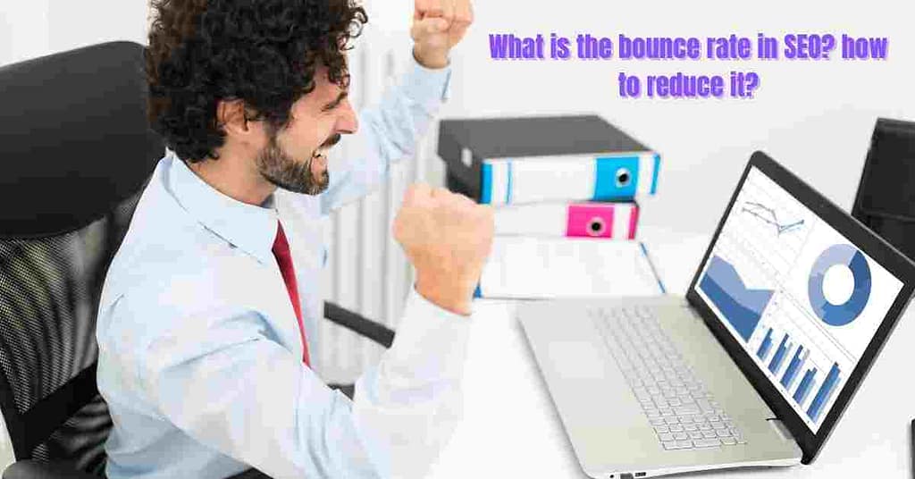 What is the bounce rate in SEO? how to reduce it?