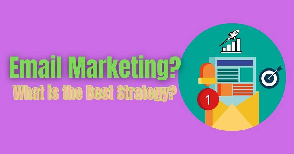 Email Marketing - What is the Best Strategy?